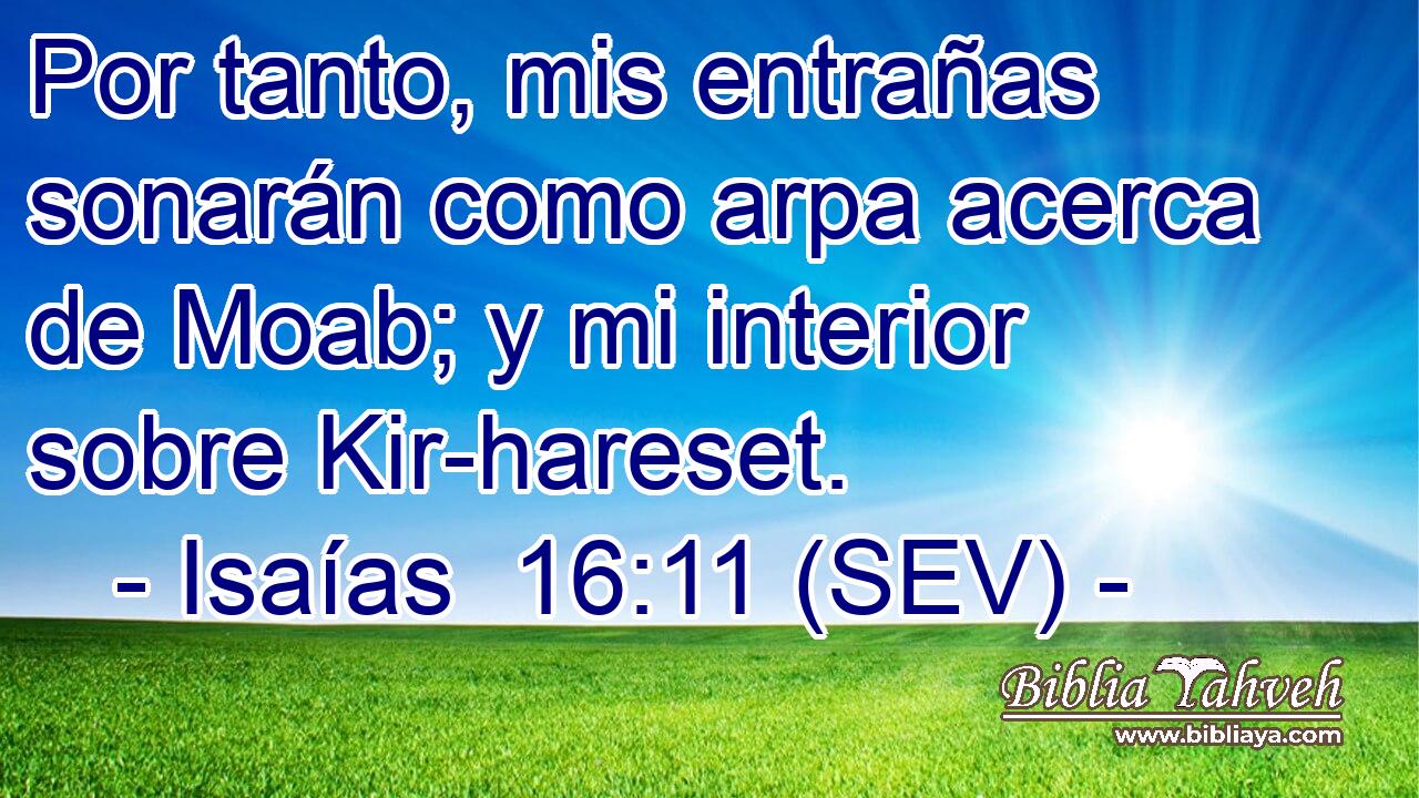 Por tanto, mis entrañas sonarán como arpa acerca de Moab; y mi interior sobre Kir-hareset.