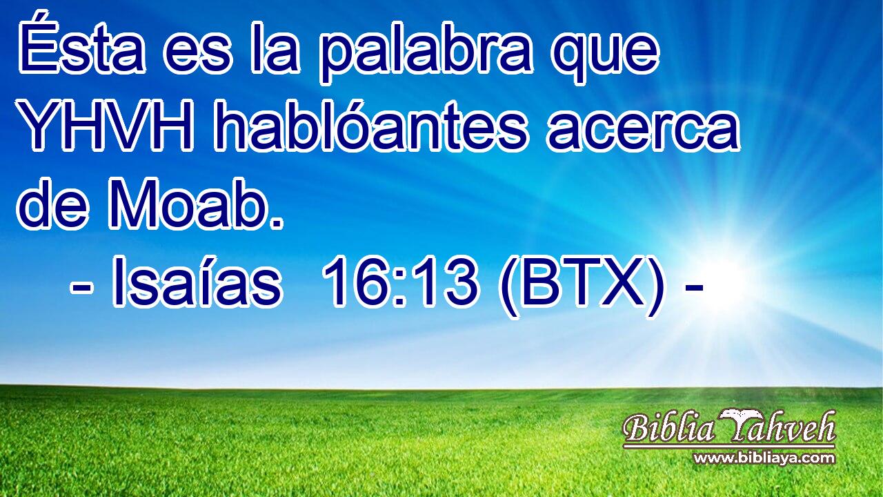 Ésta es la palabra que YHVH hablóantes acerca de Moab.