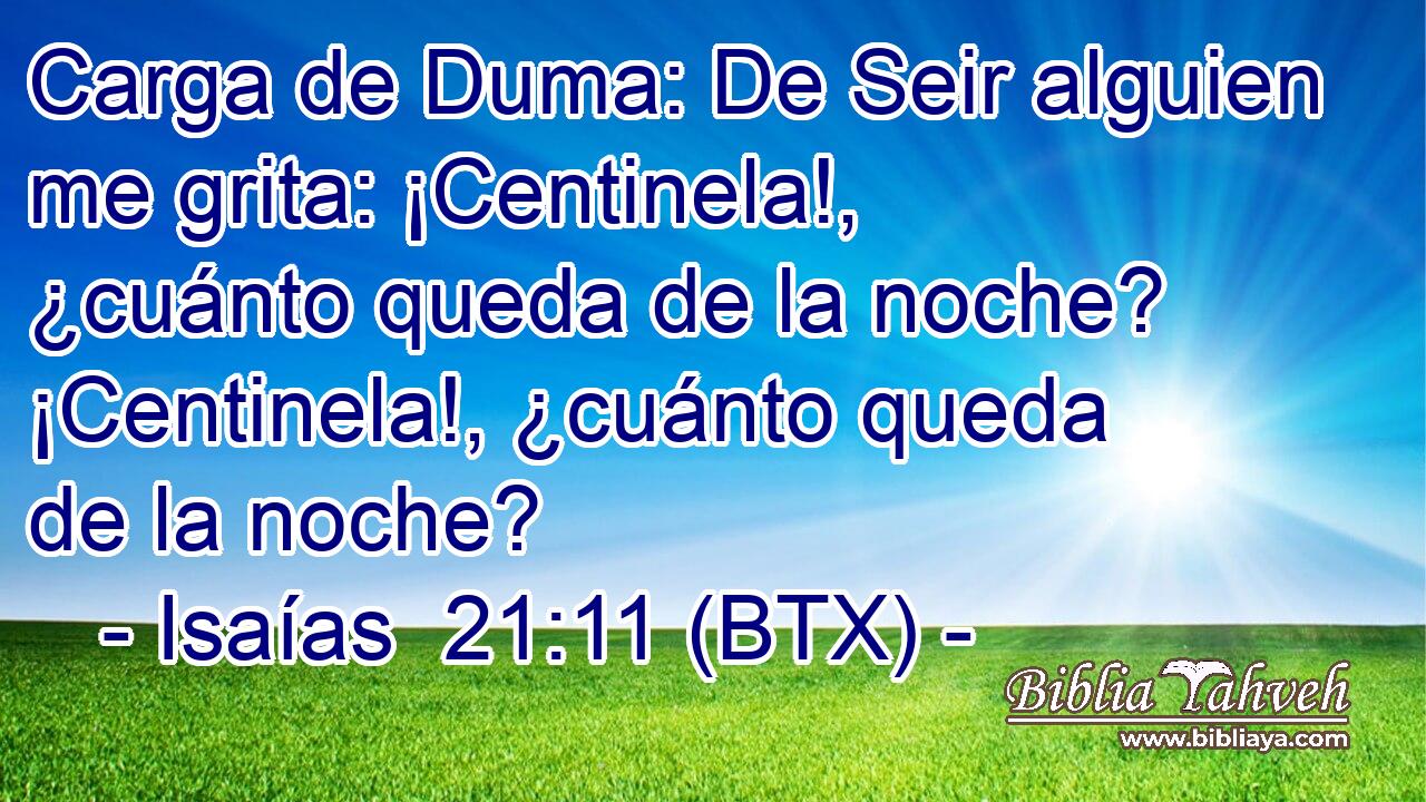 Carga de Duma: De Seir alguien me grita: ¡Centinela!, ¿cuánto queda de la noche? ¡Centinela!, ¿cuánto queda de la noche?
