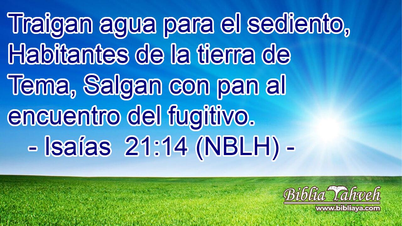  Traigan agua para el sediento, Habitantes de la tierra de Tema, Salgan con pan al encuentro del fugitivo. 