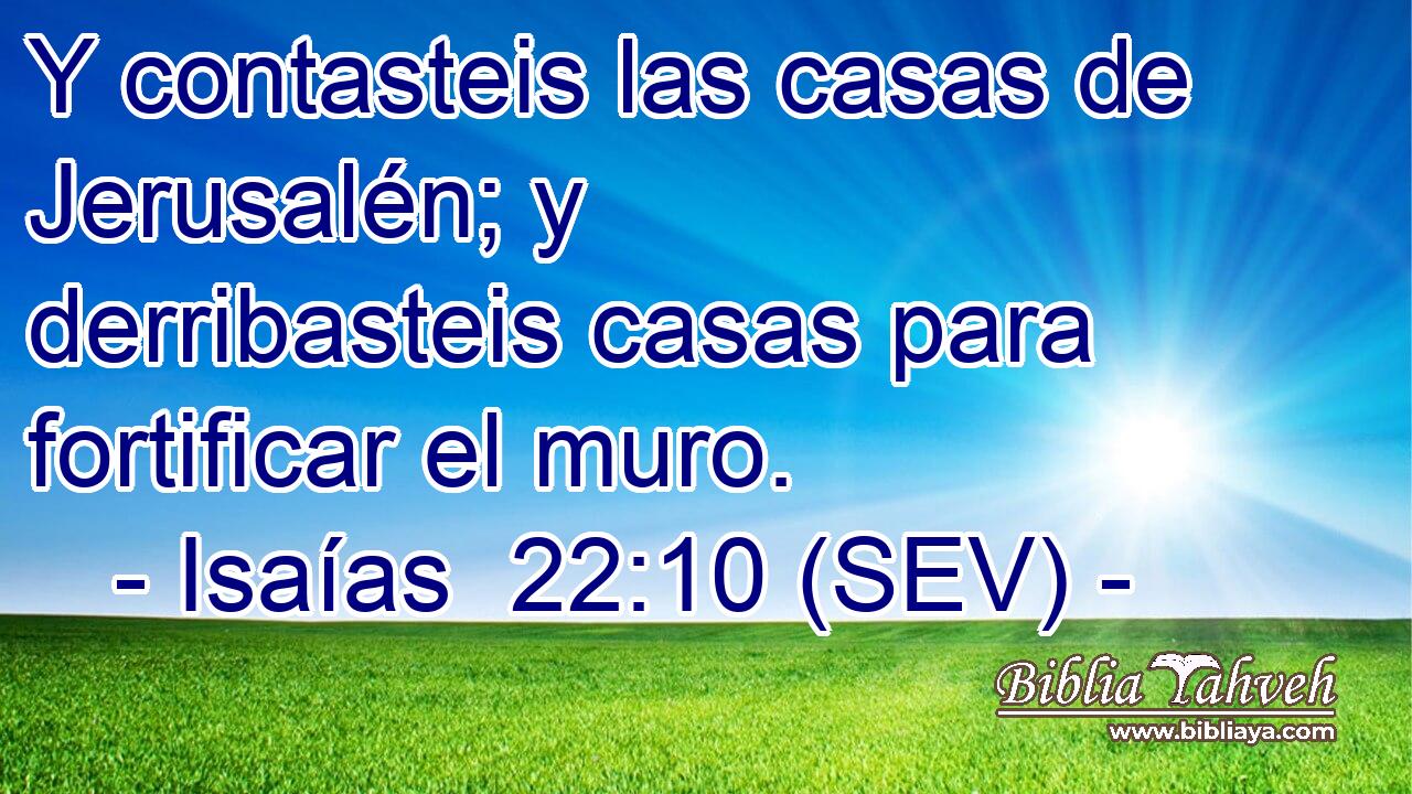 Y contasteis las casas de Jerusalén; y derribasteis casas para fortificar el muro.