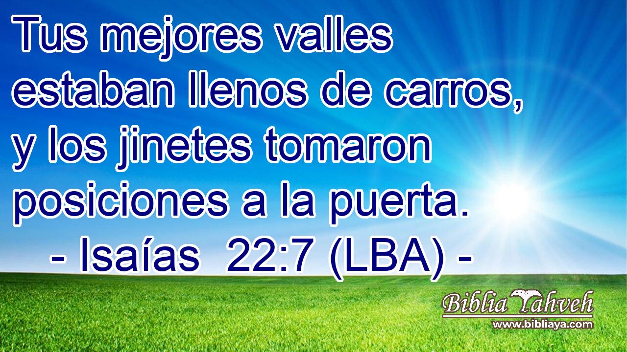 Tus mejores valles estaban llenos de carros, y los jinetes tomaron posiciones a la puerta.