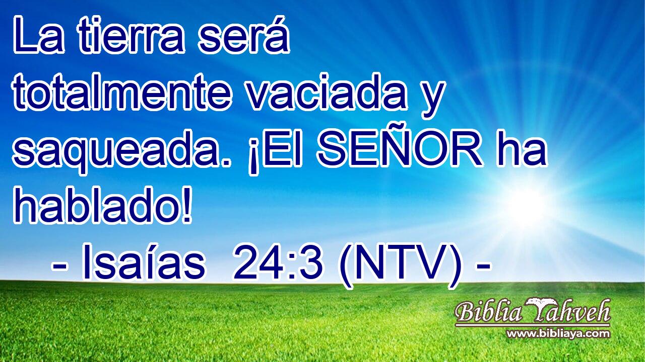 La tierra será totalmente vaciada y saqueada. ¡El SEÑOR ha hablado!