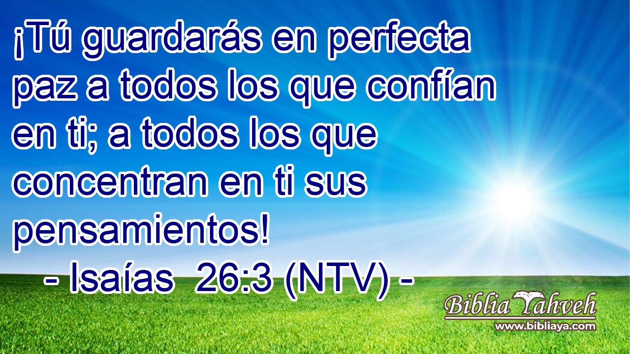 ¡Tú guardarás en perfecta paz a todos los que confían en ti; a todos los que concentran en ti sus pensamientos!
