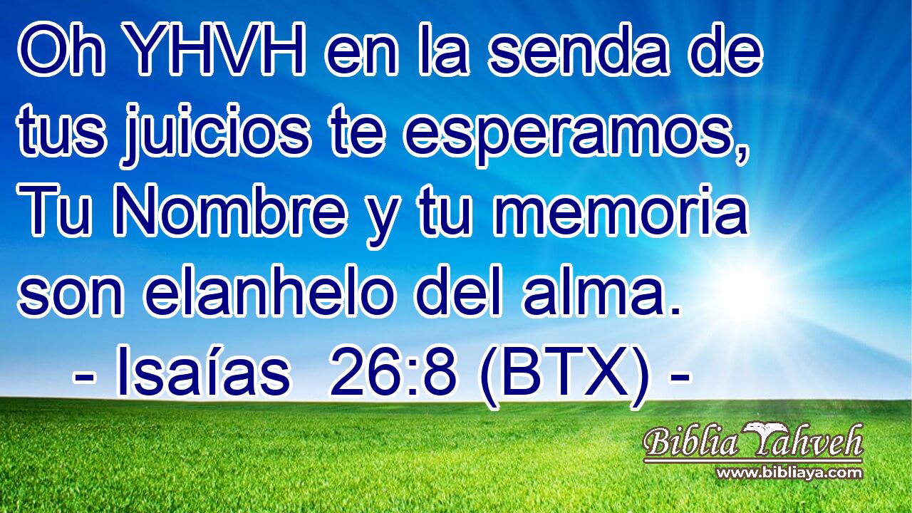 Oh YHVH en la senda de tus juicios te esperamos, Tu Nombre y tu memoria son elanhelo del alma.