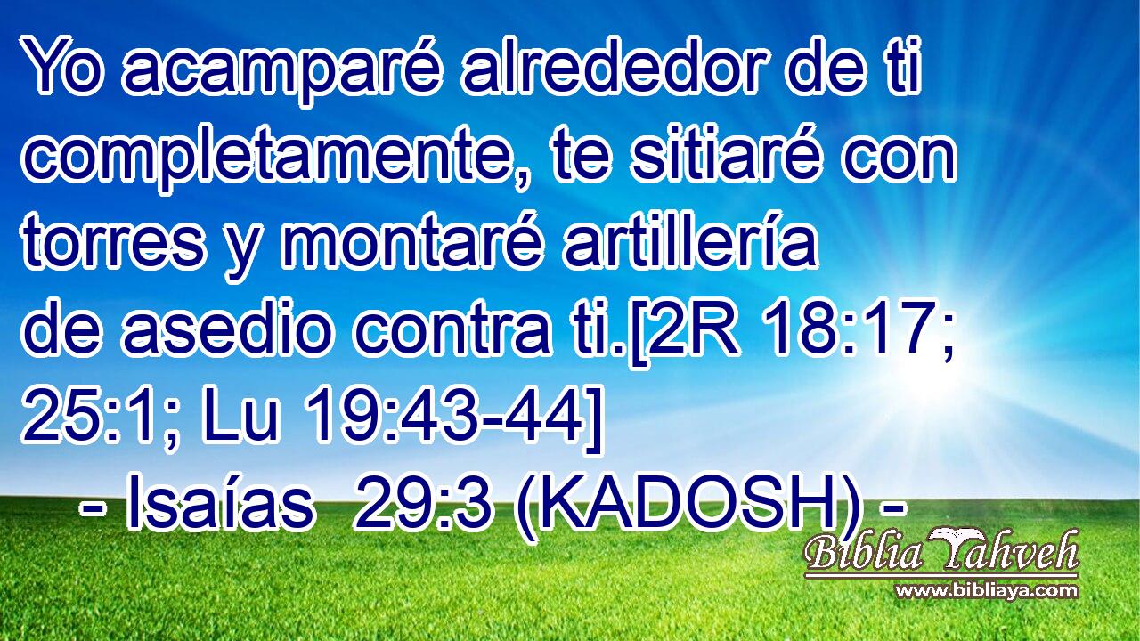  Yo acamparé alrededor de ti completamente, te sitiaré con torres y montaré artillería de asedio contra ti.[2R 18:17; 25:1; Lu 19:43-44] 
