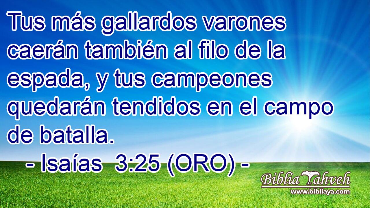  Tus más gallardos varones caerán también al filo de la espada, y tus campeones quedarán tendidos en el campo de batalla. 