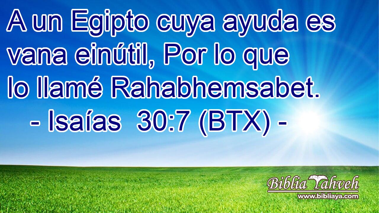 A un Egipto cuya ayuda es vana einútil, Por lo que lo llamé Rahabhemsabet.