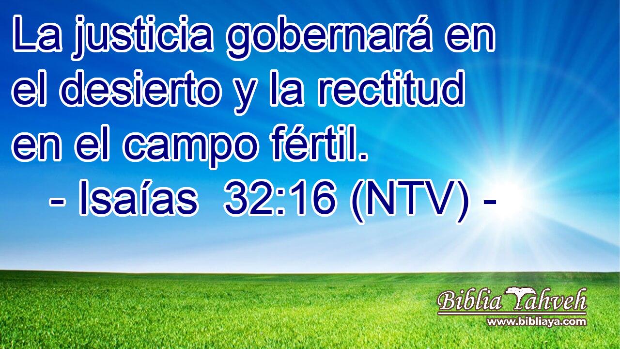 La justicia gobernará en el desierto y la rectitud en el campo fértil.