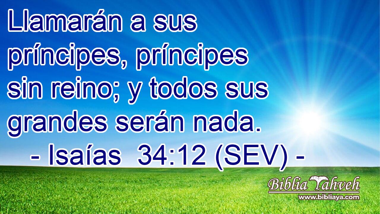 Llamarán a sus príncipes, príncipes sin reino; y todos sus grandes serán nada.