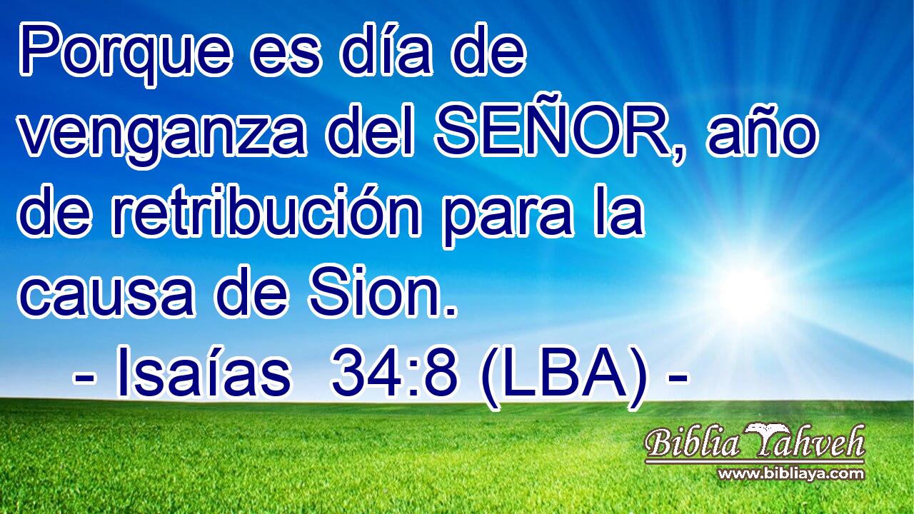 Porque es día de venganza del SEÑOR, año de retribución para la causa de Sion.