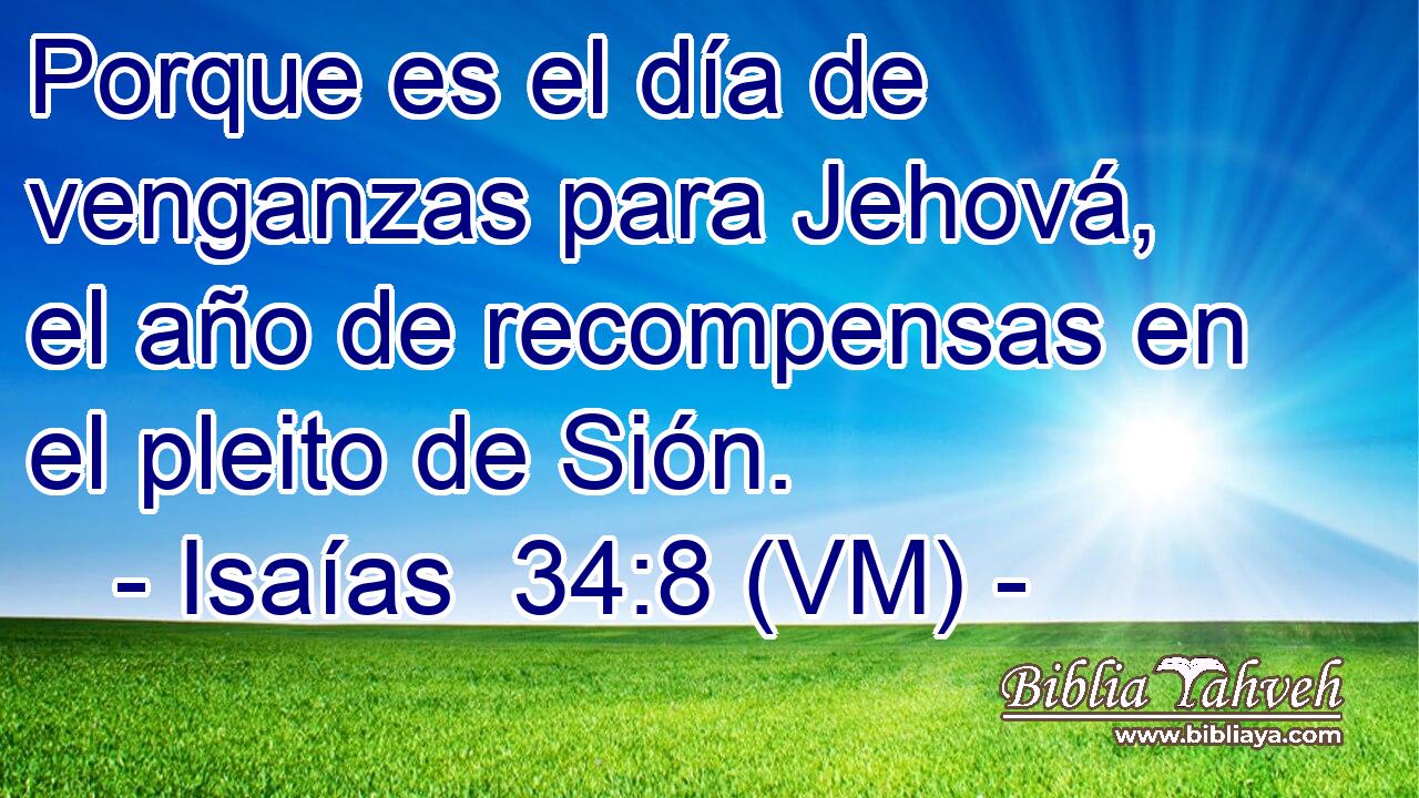  Porque es el día de venganzas para Jehová, el año de recompensas en el pleito de Sión. 