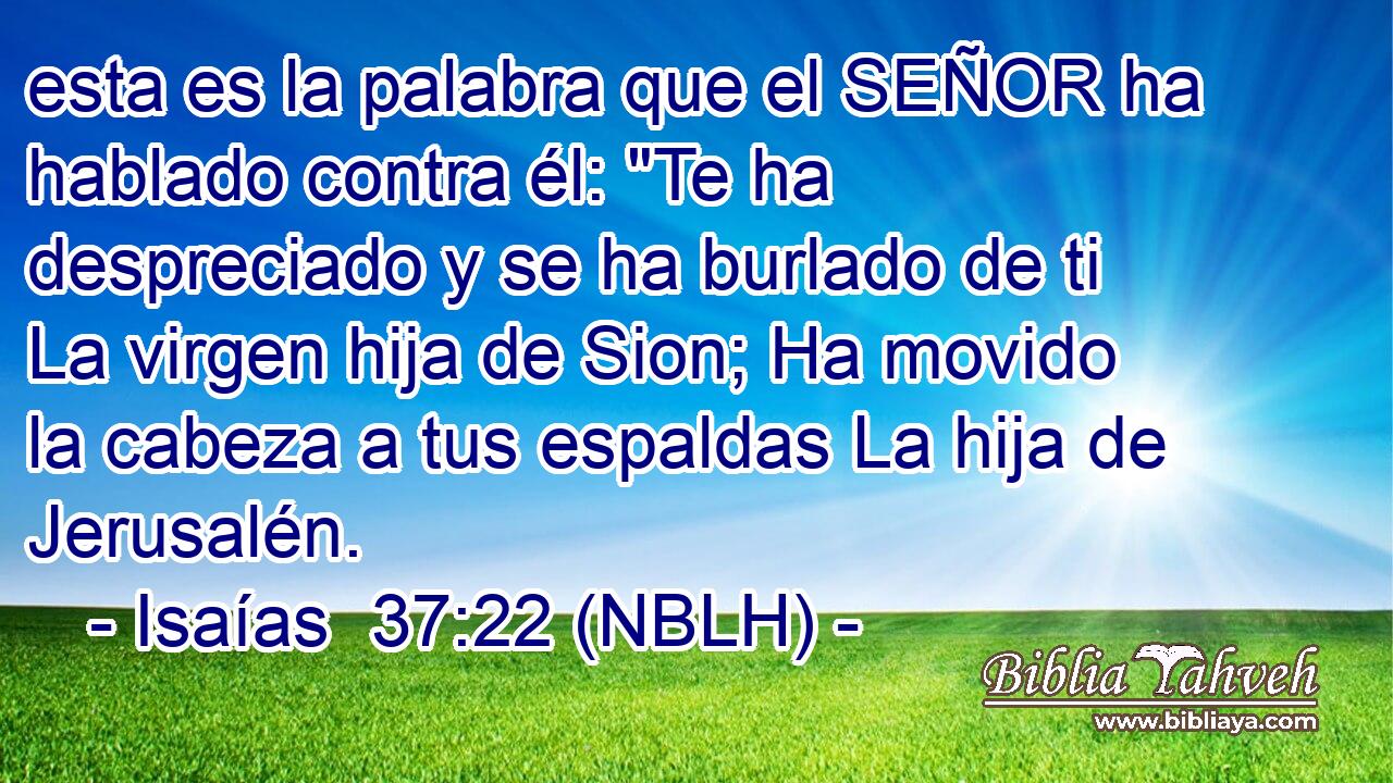  esta es la palabra que el SEÑOR ha hablado contra él: 