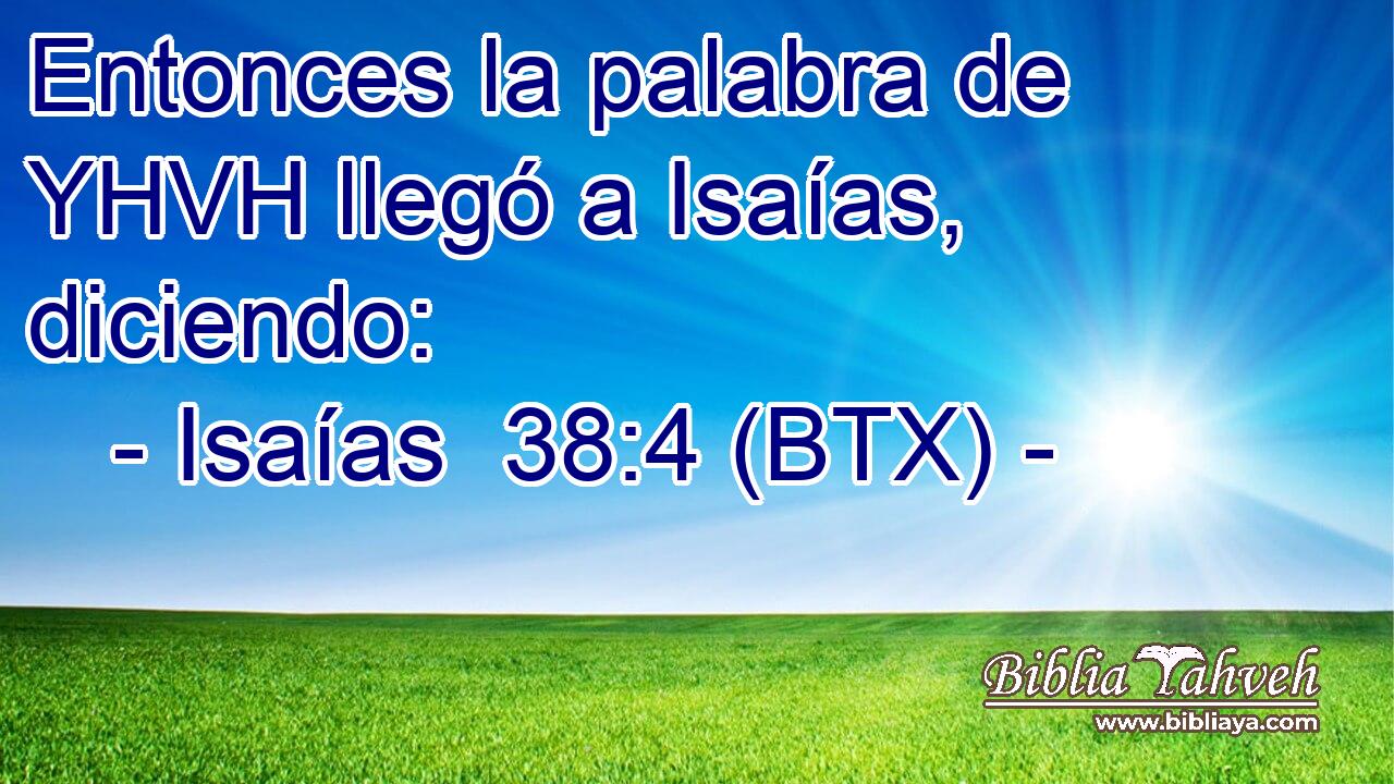 Entonces la palabra de YHVH llegó a Isaías, diciendo: