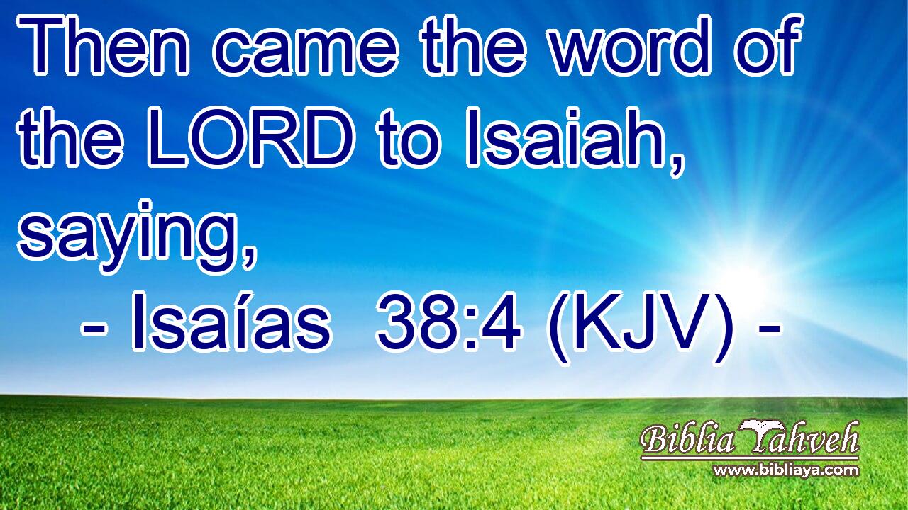 Then came the word of the LORD to Isaiah, saying,