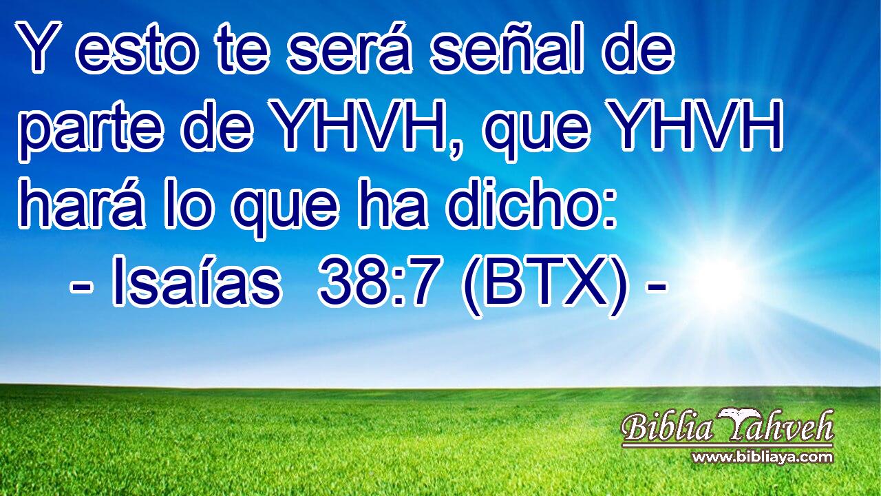 Y esto te será señal de parte de YHVH, que YHVH hará lo que ha dicho: