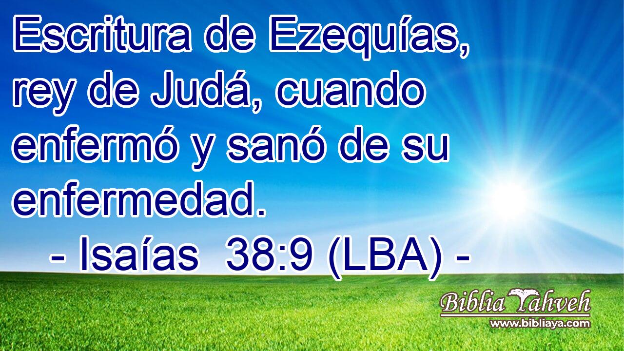 Escritura de Ezequías, rey de Judá, cuando enfermó y sanó de su enfermedad.