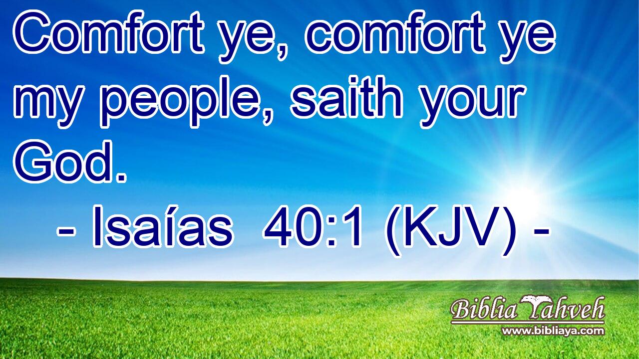 Comfort ye, comfort ye my people, saith your God.