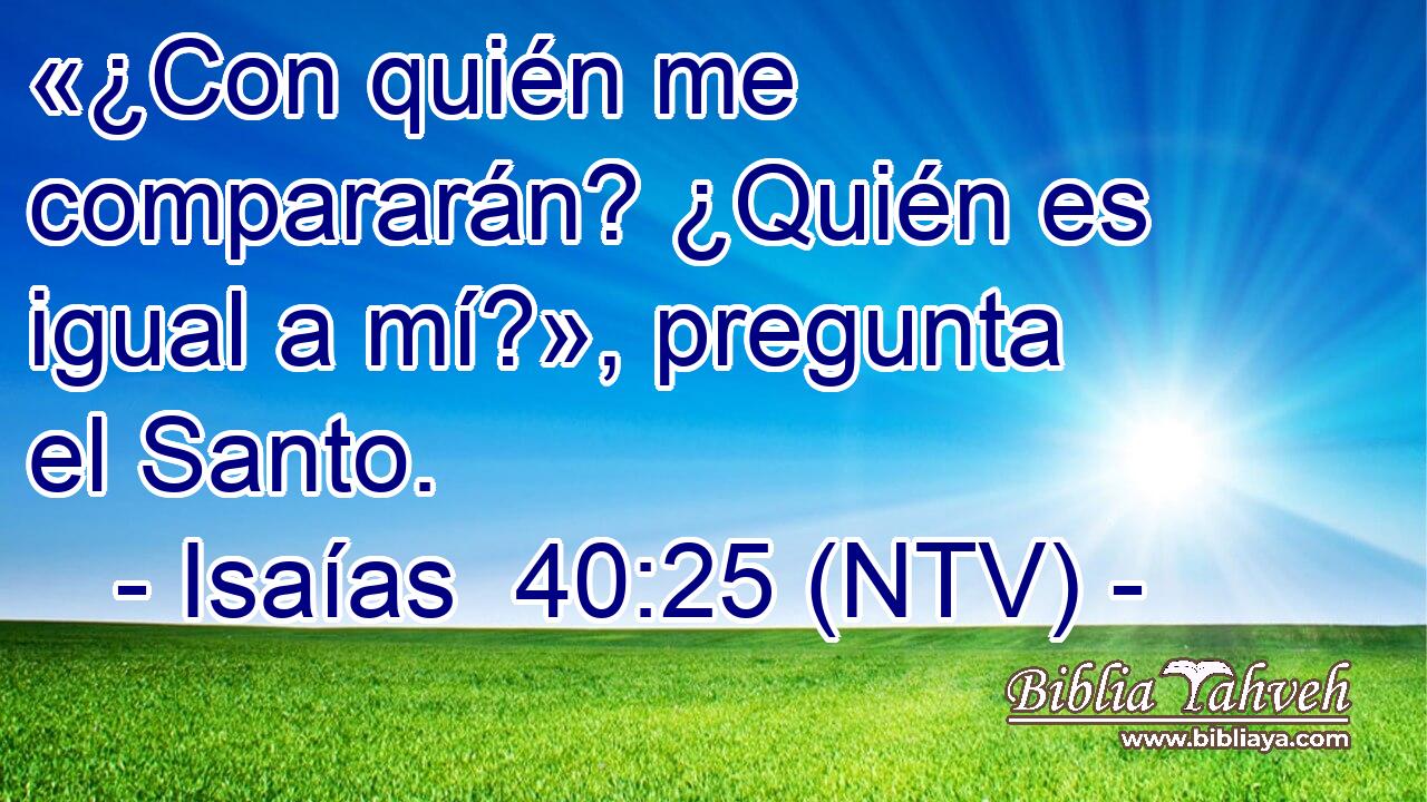 «¿Con quién me compararán? ¿Quién es igual a mí?», pregunta el Santo.