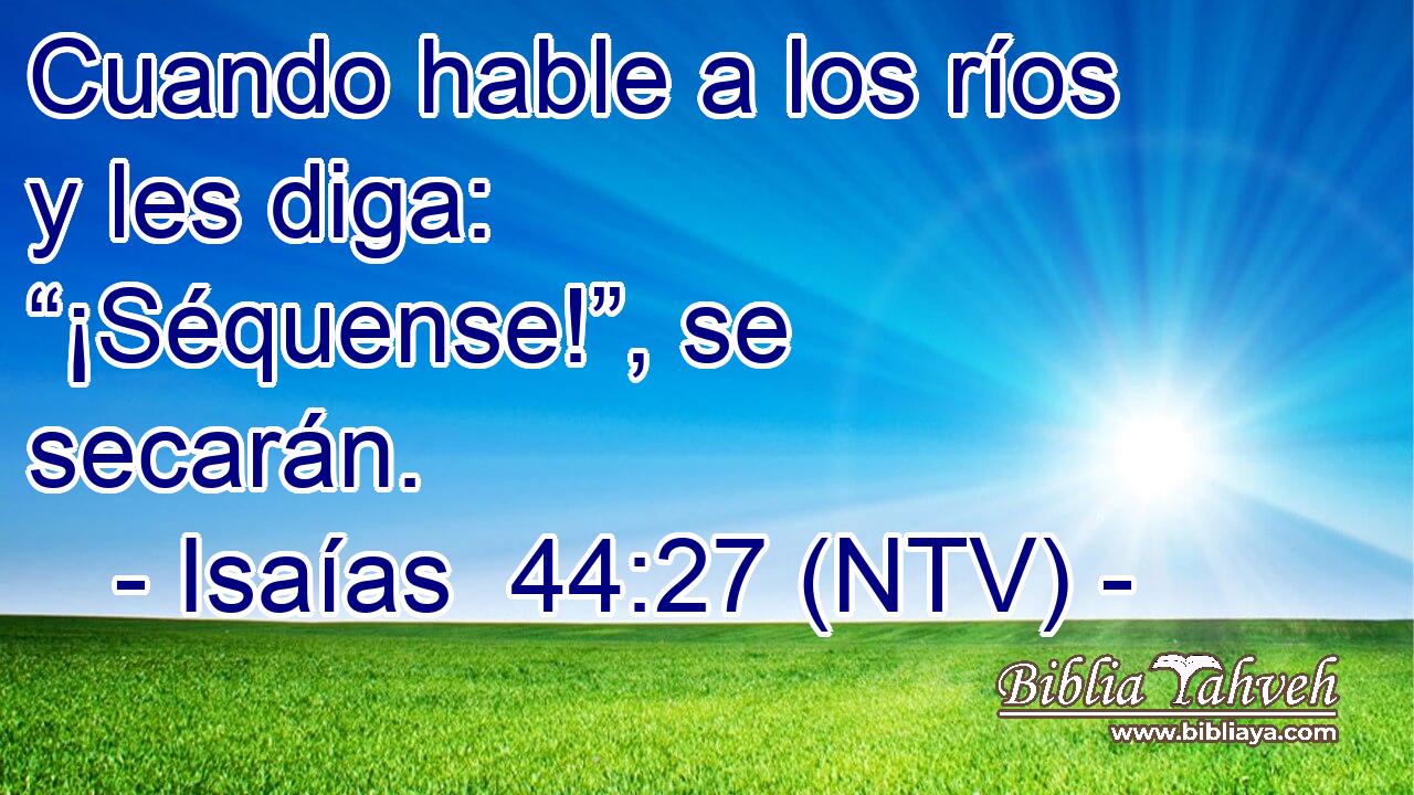 Cuando hable a los ríos y les diga: “¡Séquense!”, se secarán.