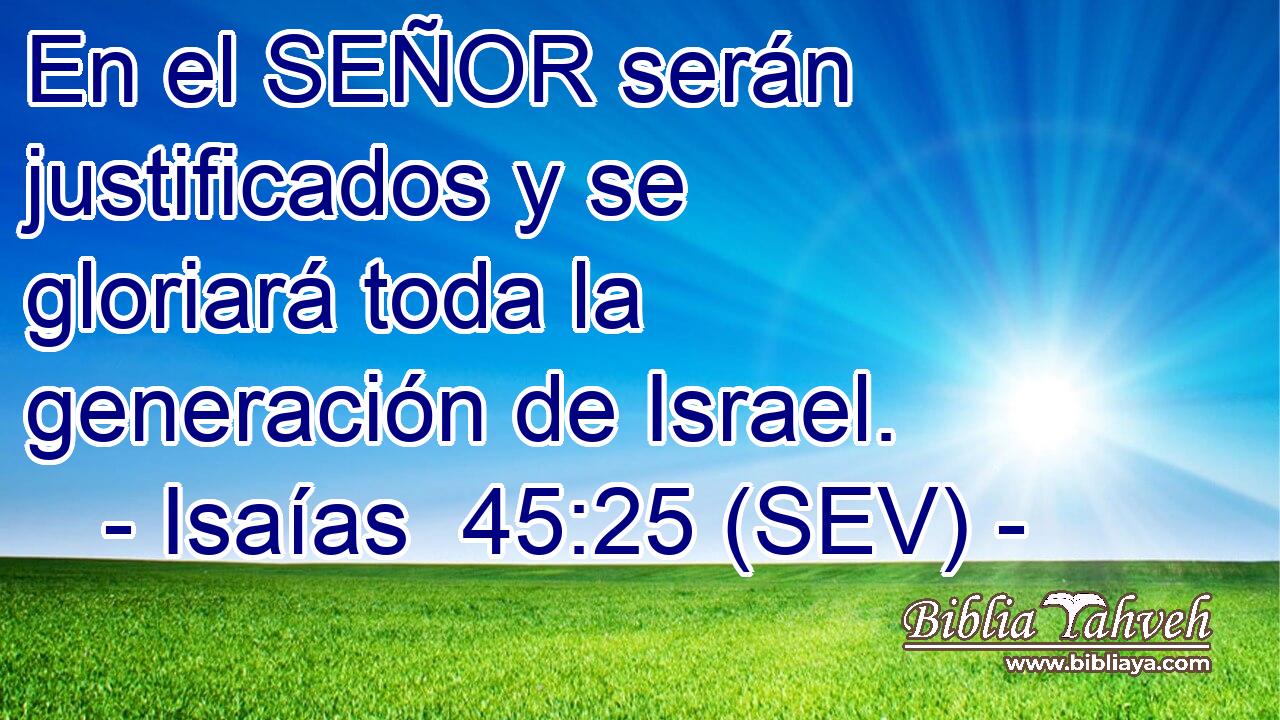 En el SEÑOR serán justificados y se gloriará toda la generación de Israel.