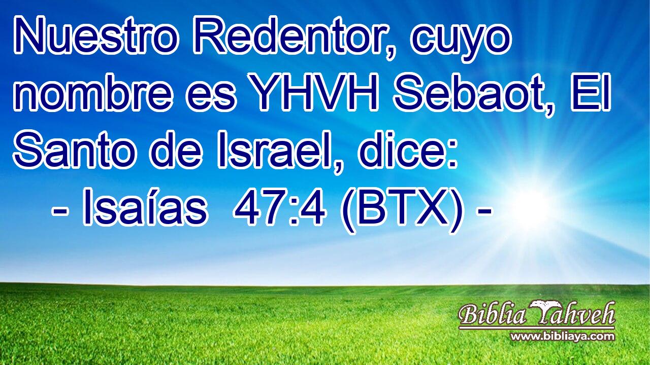 Nuestro Redentor, cuyo nombre es YHVH Sebaot, El Santo de Israel, dice: