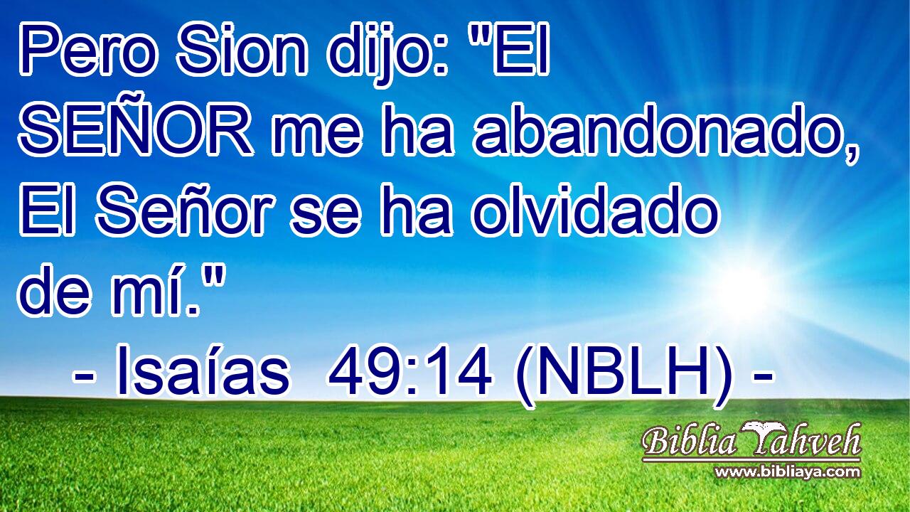  Pero Sion dijo: 