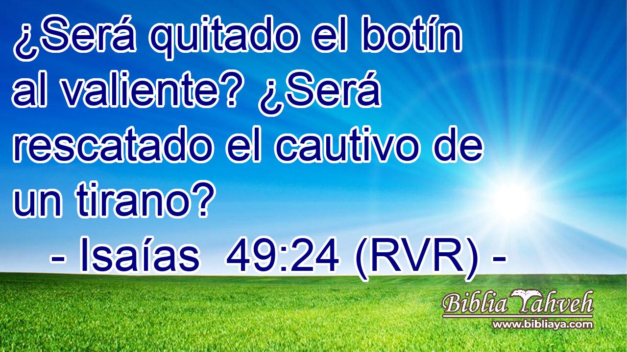 ¿Será quitado el botín al valiente? ¿Será rescatado el cautivo de un tirano?