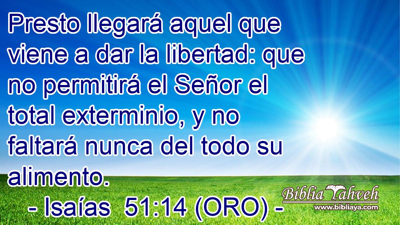 Presto llegará aquel que viene a dar la libertad: que no permitirá el Señor el total exterminio, y no faltará nunca del todo su alimento. 