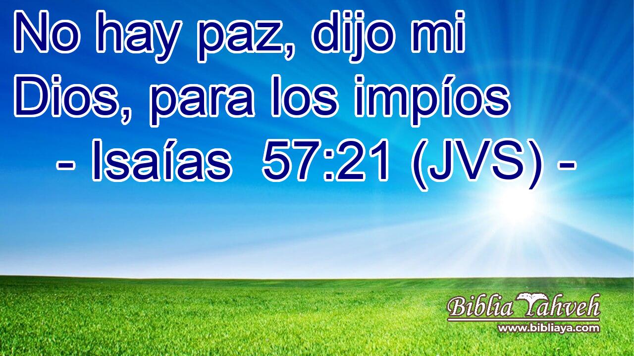 No hay paz, dijo mi Dios, para los impíos