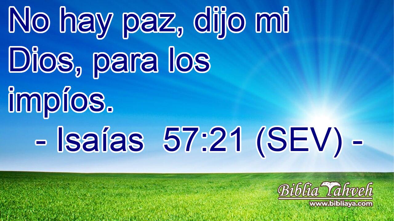 No hay paz, dijo mi Dios, para los impíos.