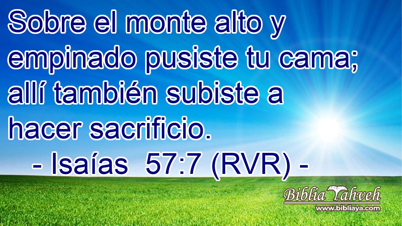 Sobre el monte alto y empinado pusiste tu cama; allí también subiste a hacer sacrificio.