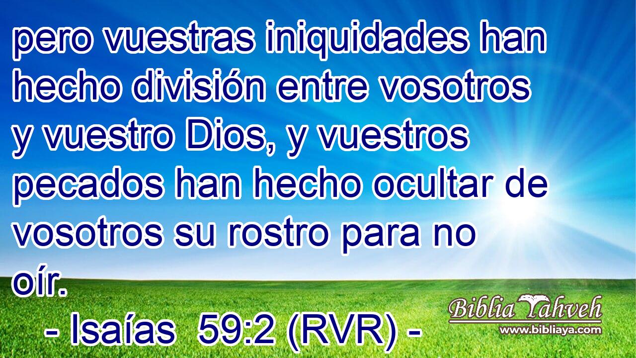 Isa as 59 2 RVR Pero Vuestras Iniquidades Han Hecho Divisi 