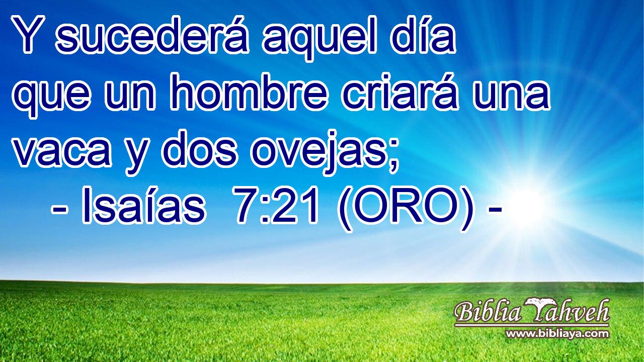  Y sucederá aquel día que un hombre criará una vaca y dos ovejas; 