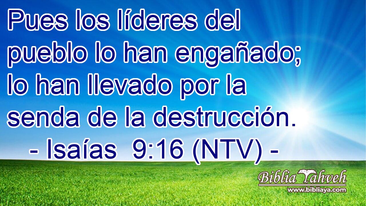 Pues los líderes del pueblo lo han engañado; lo han llevado por la senda de la destrucción.