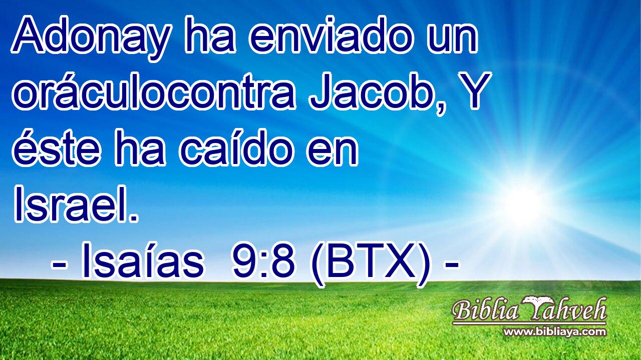 Adonay ha enviado un oráculocontra Jacob, Y éste ha caído en Israel.