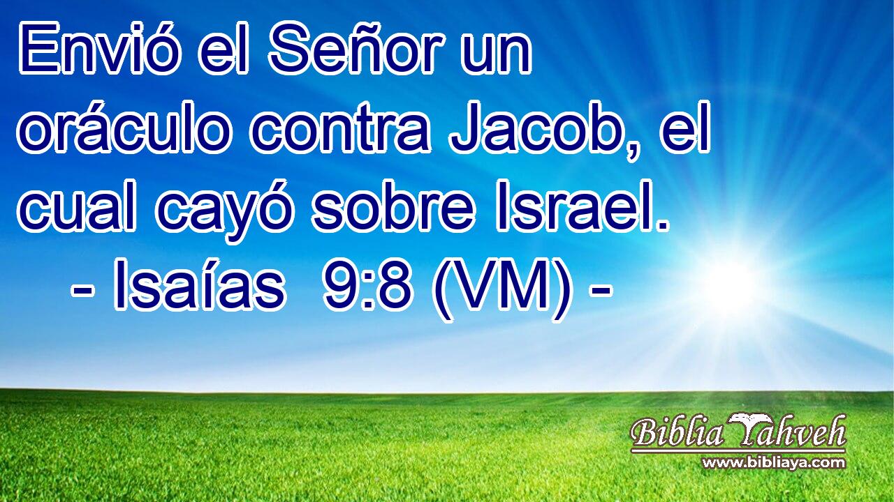  Envió el Señor un oráculo contra Jacob, el cual cayó sobre Israel. 