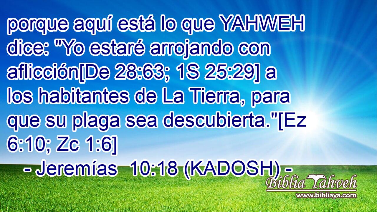  porque aquí está lo que YAHWEH dice: 