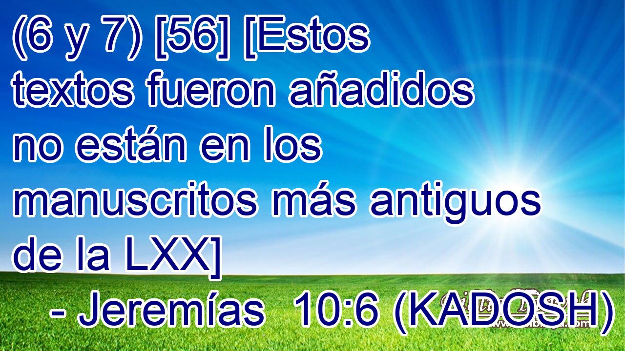  (6 y 7) [56] [Estos textos fueron añadidos no están en los manuscritos más antiguos de la LXX] 