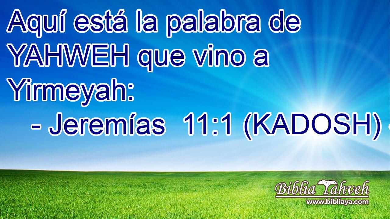  Aquí está la palabra de YAHWEH que vino a Yirmeyah: 