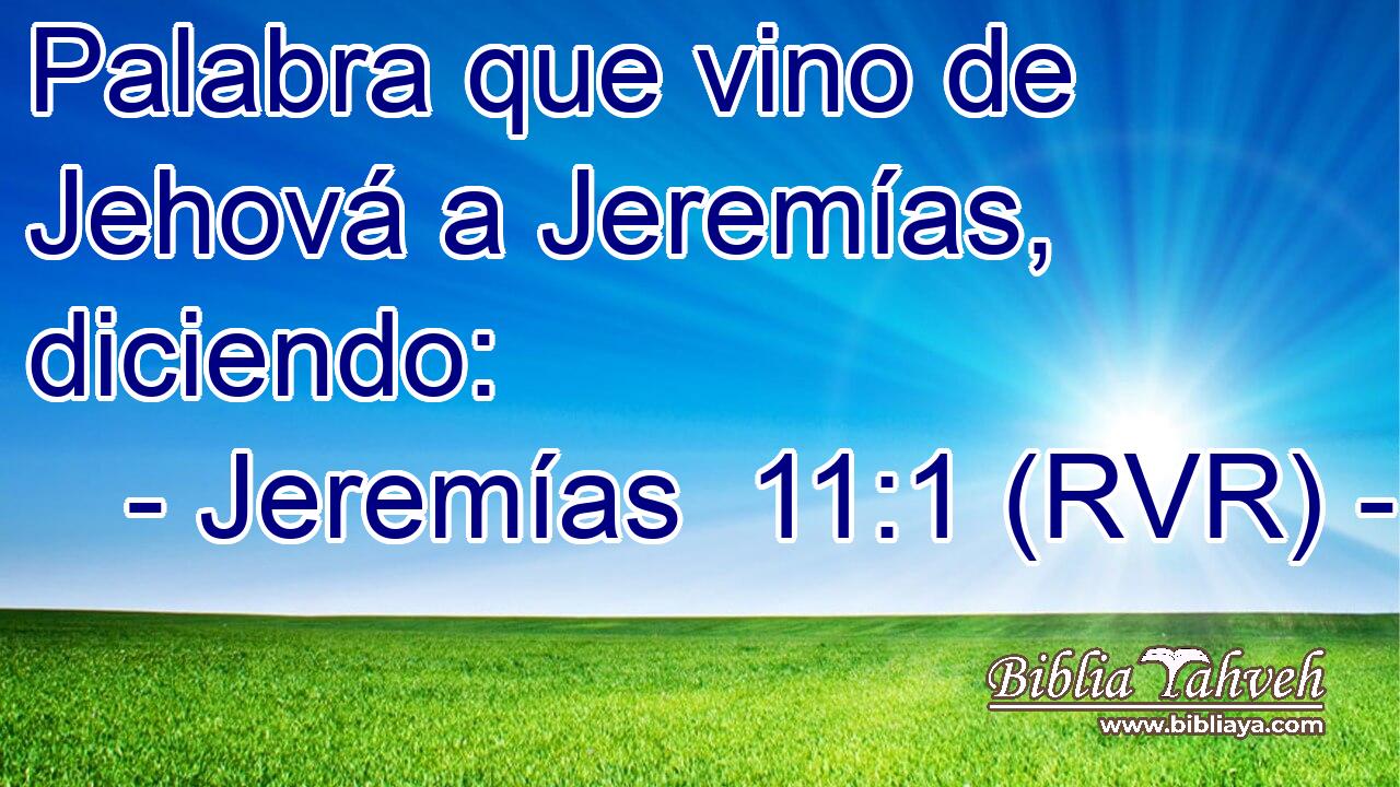 Palabra que vino de Jehová a Jeremías, diciendo:
