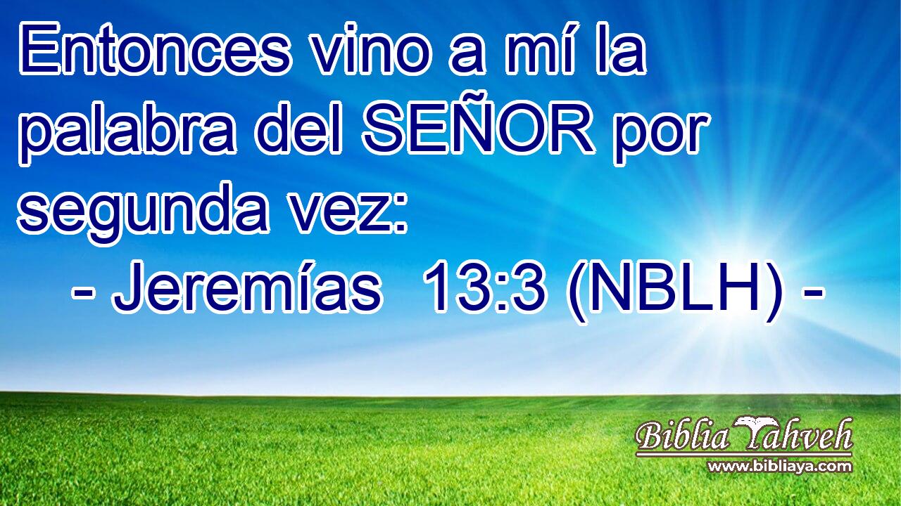  Entonces vino a mí la palabra del SEÑOR por segunda vez: 