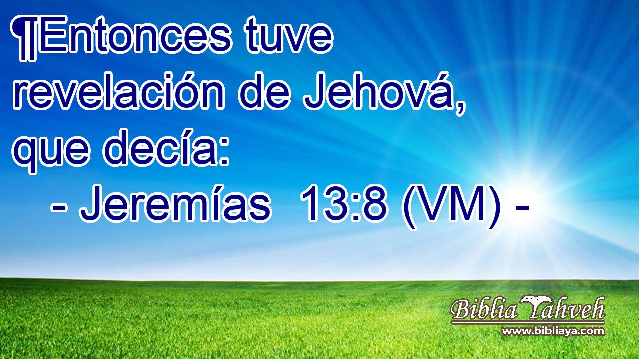  ¶Entonces tuve revelación de Jehová, que decía: 