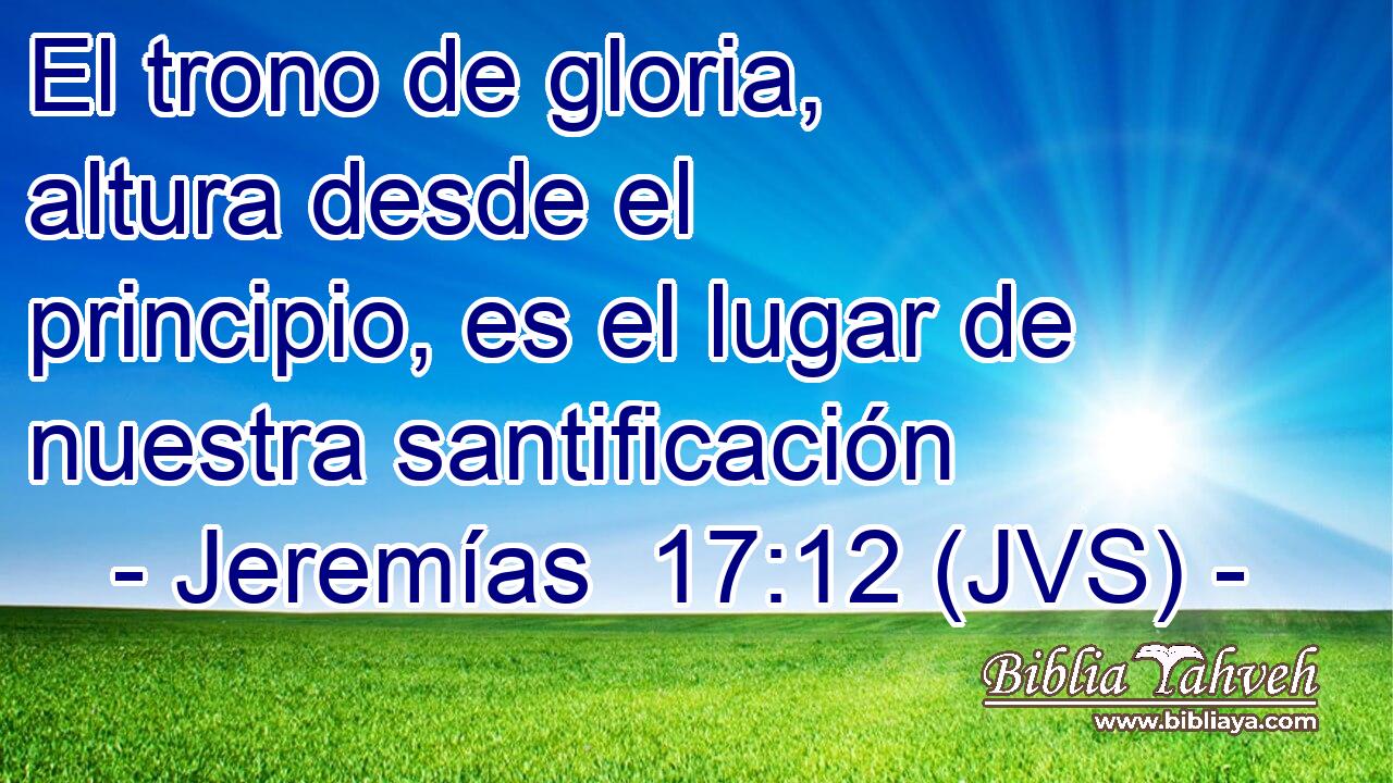 El trono de gloria, altura desde el principio, es el lugar de nuestra santificación