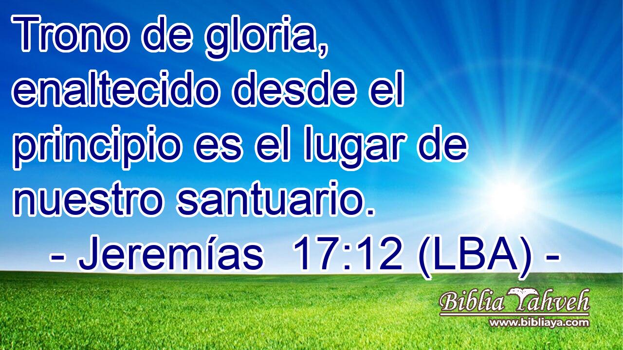 Trono de gloria, enaltecido desde el principio es el lugar de nuestro santuario.