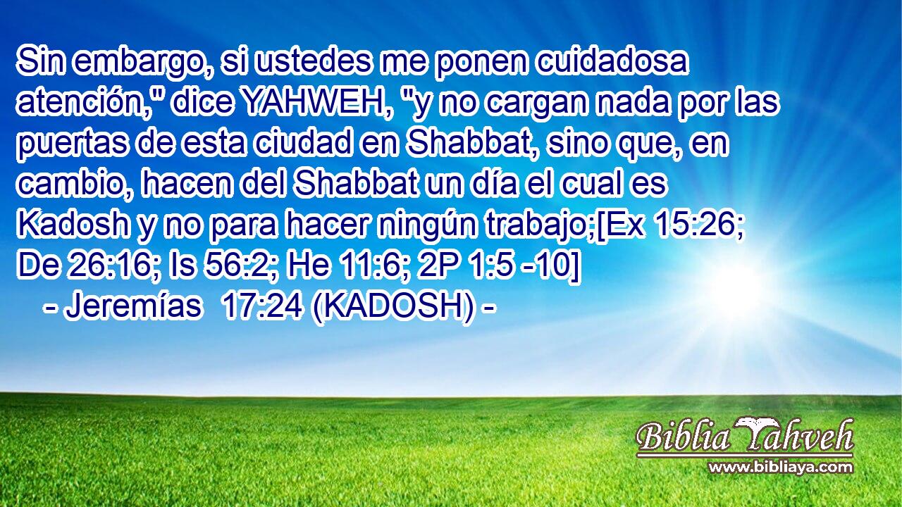  Sin embargo, si ustedes me ponen cuidadosa atención,