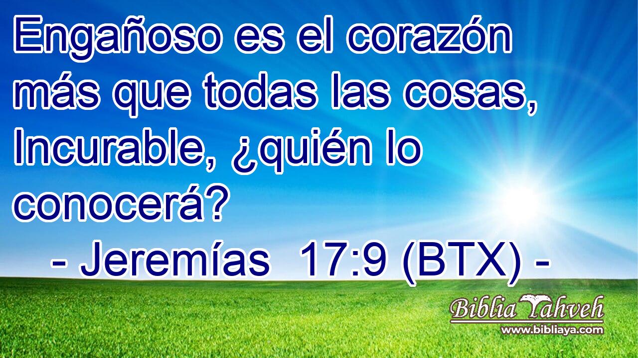Engañoso es el corazón más que todas las cosas, Incurable, ¿quién lo conocerá?