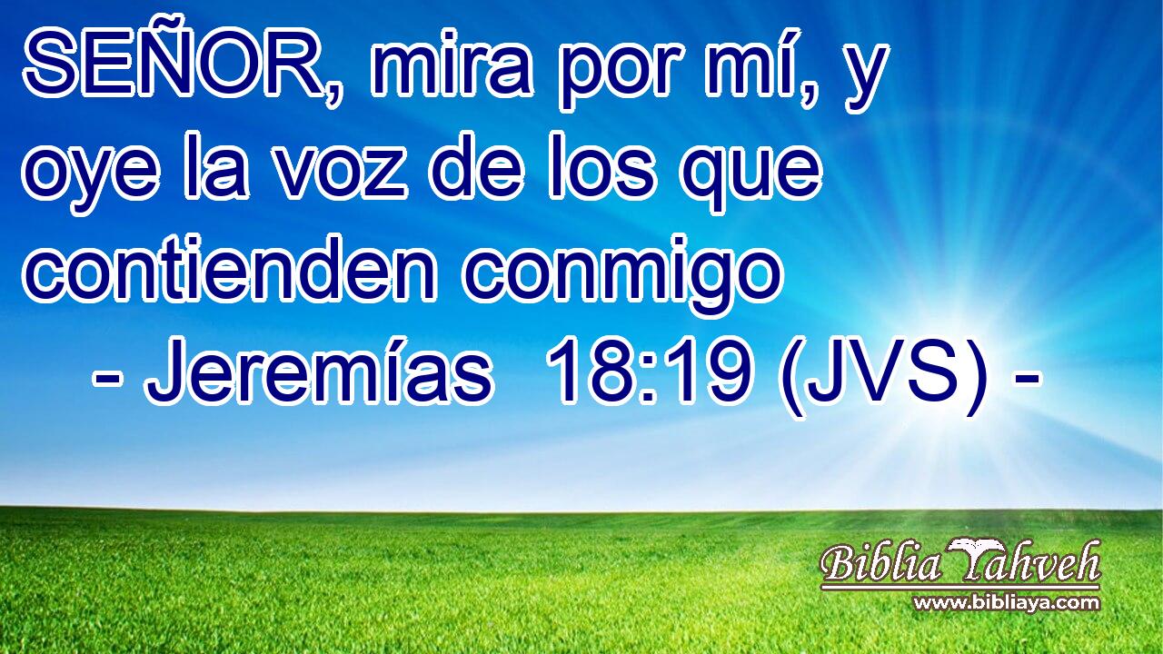 SEÑOR, mira por mí, y oye la voz de los que contienden conmigo
