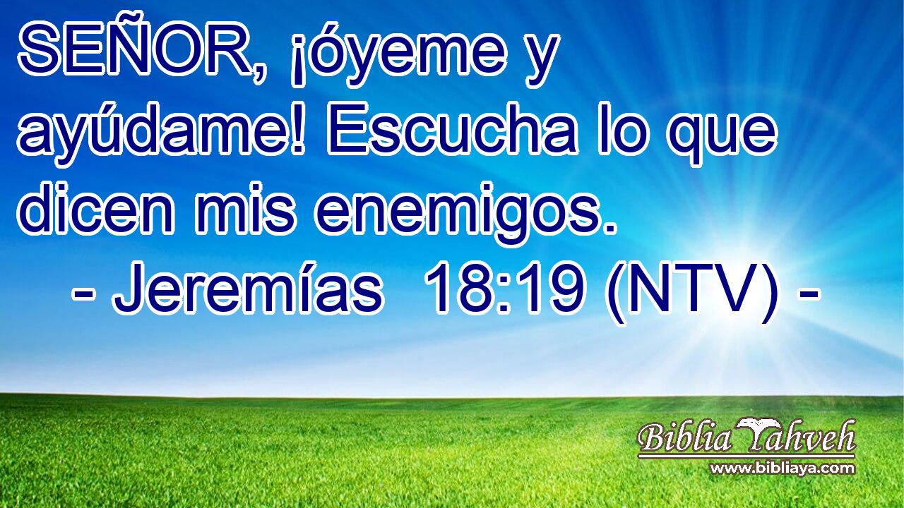 SEÑOR, ¡óyeme y ayúdame! Escucha lo que dicen mis enemigos.