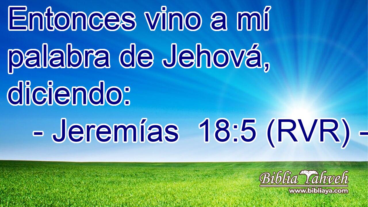 Entonces vino a mí palabra de Jehová, diciendo: